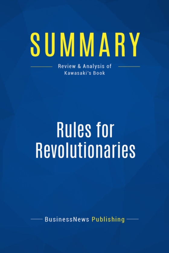 Summary: Rules for Revolutionaries (e-bog) af Publishing, BusinessNews