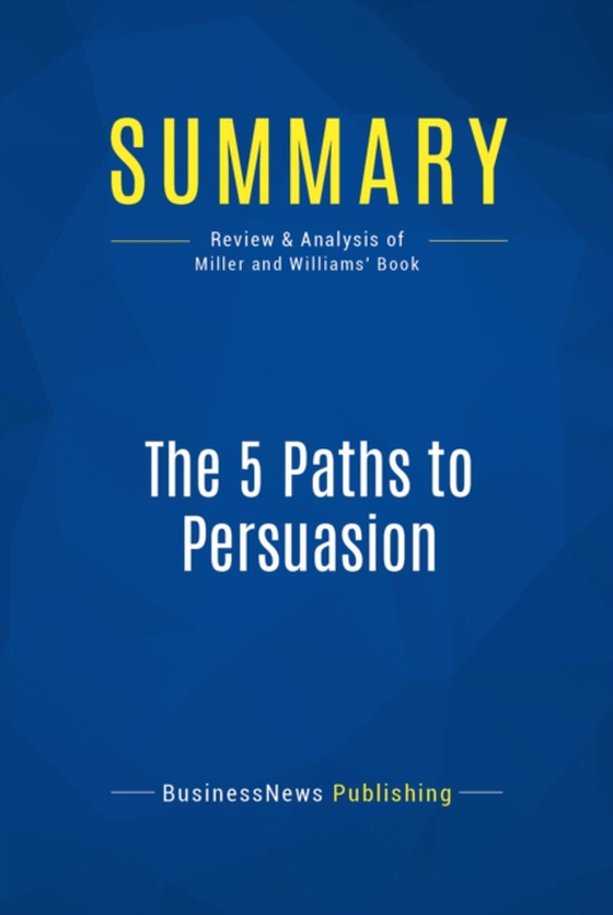 Summary: The 5 Paths to Persuasion (e-bog) af Publishing, BusinessNews