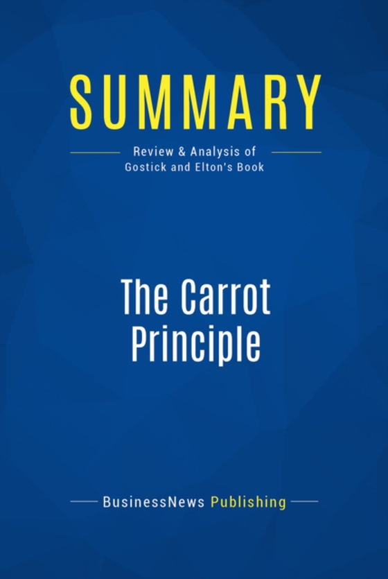 Summary: The Carrot Principle (e-bog) af Publishing, BusinessNews