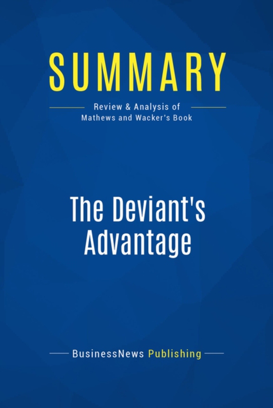 Summary: The Deviant's Advantage (e-bog) af Publishing, BusinessNews