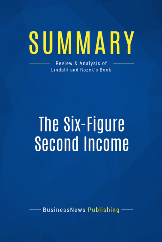 Summary: The Six-Figure Second Income (e-bog) af Publishing, BusinessNews