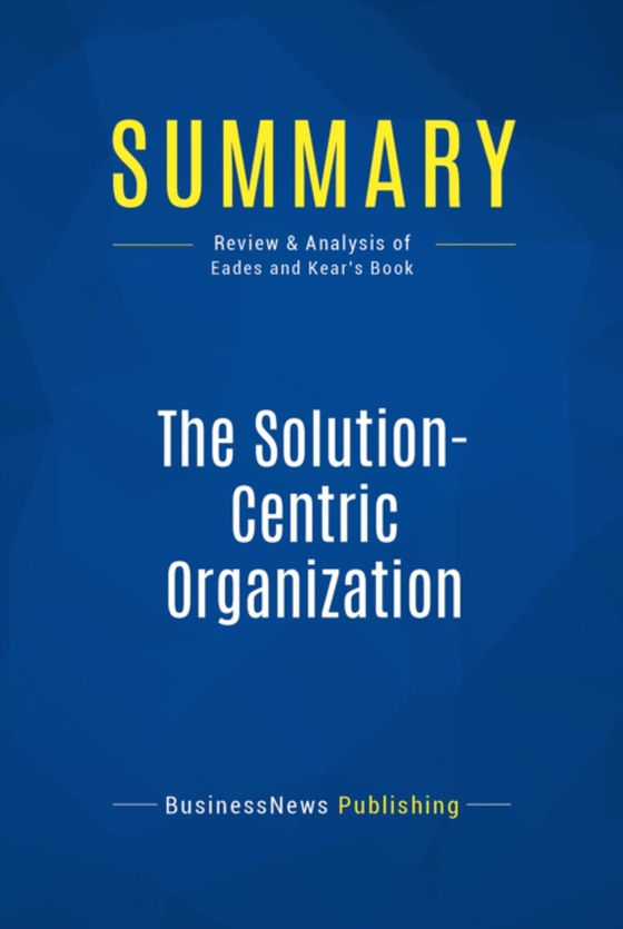 Summary: The Solution-Centric Organization