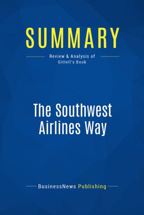 Summary: The Southwest Airlines Way (e-bog) af Publishing, BusinessNews