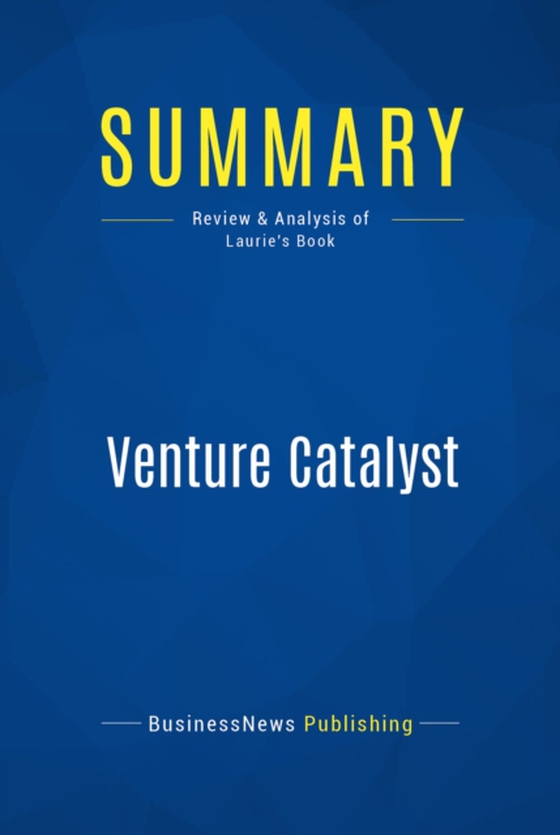 Summary: Venture Catalyst (e-bog) af Publishing, BusinessNews