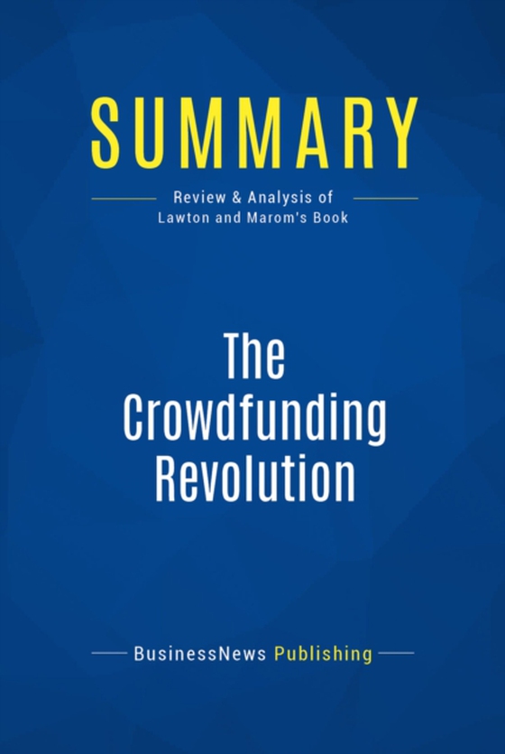 Summary: The Crowdfunding Revolution (e-bog) af Publishing, BusinessNews