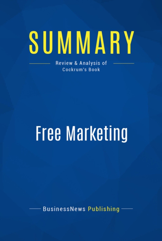 Summary: Free Marketing (e-bog) af Publishing, BusinessNews