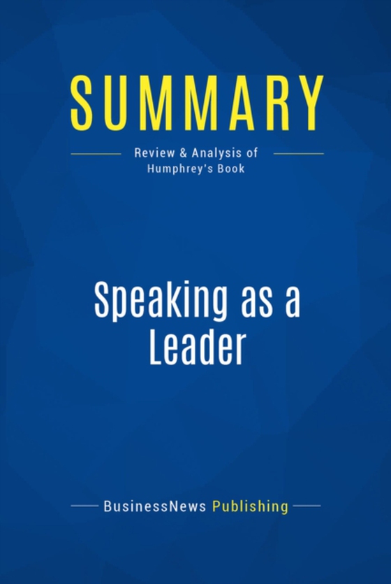 Summary: Speaking as a Leader (e-bog) af Publishing, BusinessNews