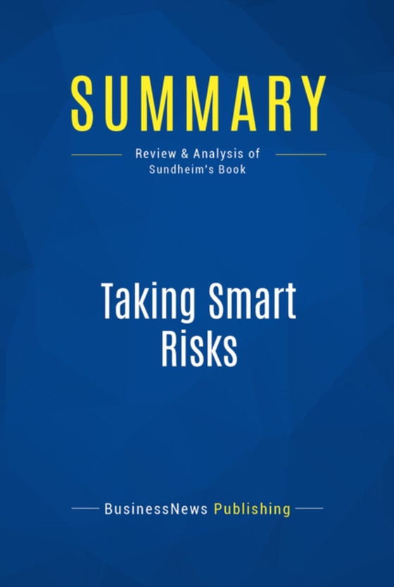 Summary: Taking Smart Risks (e-bog) af Publishing, BusinessNews