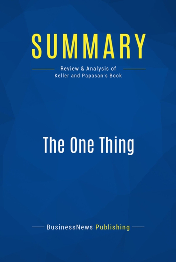 Summary: The One Thing (e-bog) af Publishing, BusinessNews