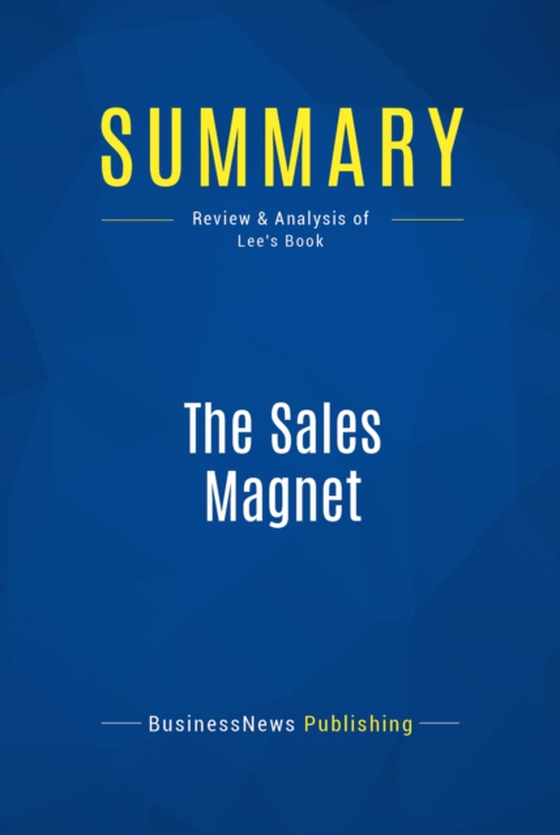 Summary: The Sales Magnet (e-bog) af Publishing, BusinessNews