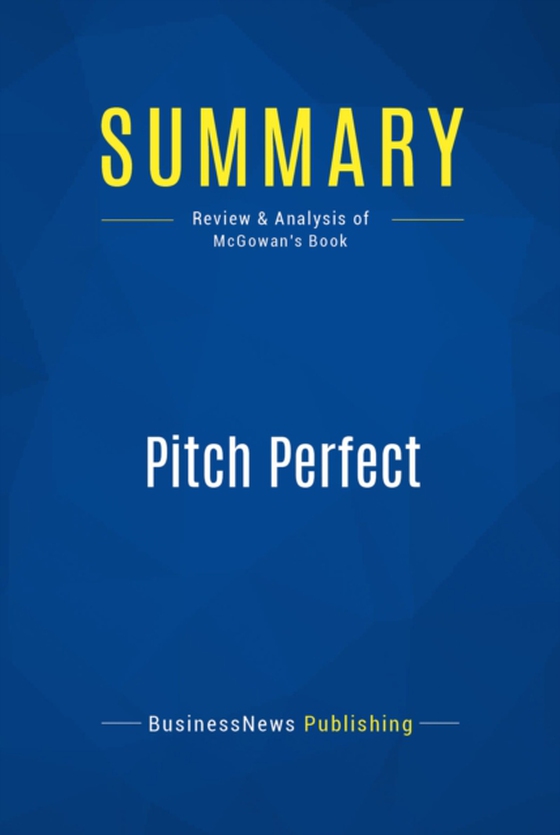 Summary: Pitch Perfect (e-bog) af Publishing, BusinessNews