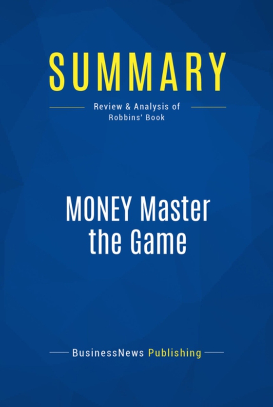 Summary: MONEY Master the Game (e-bog) af Publishing, BusinessNews