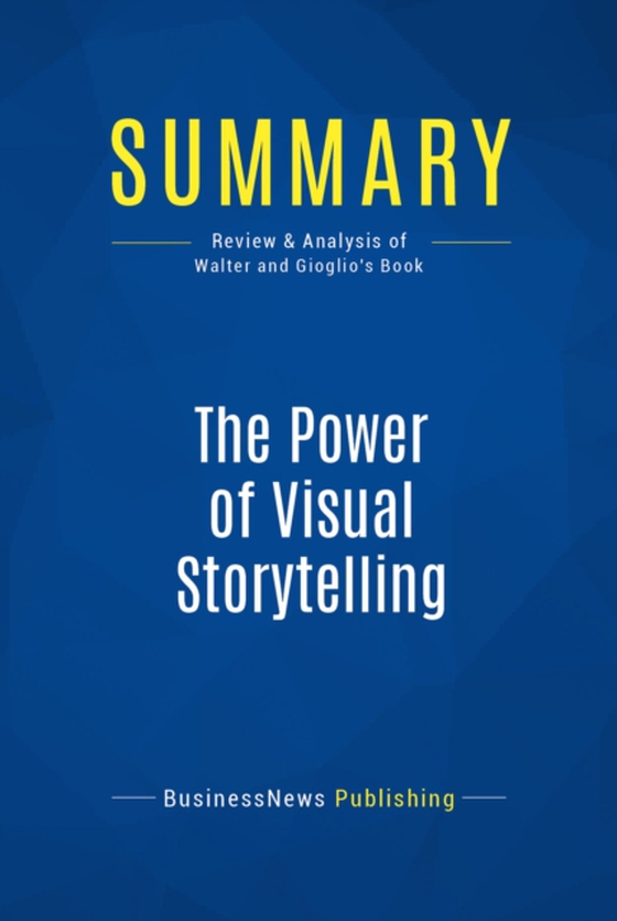 Summary: The Power of Visual Storytelling (e-bog) af Publishing, BusinessNews