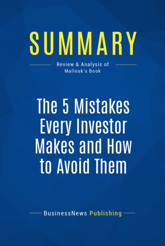 Summary: The 5 Mistakes Every Investor Makes and How to Avoid Them