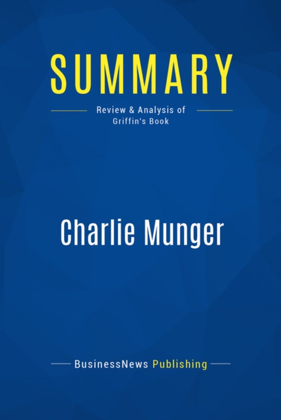 Summary: Charlie Munger (e-bog) af Publishing, BusinessNews