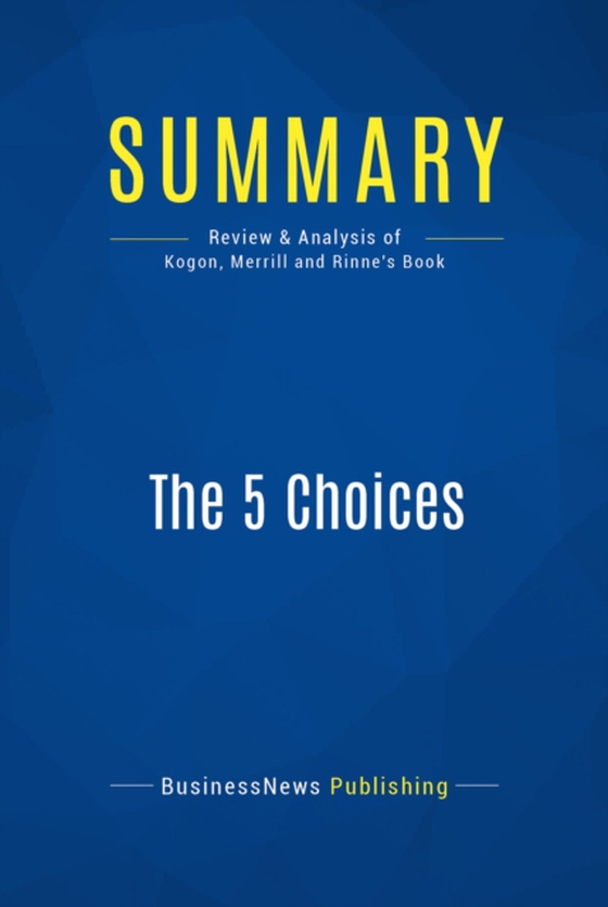 Summary: The 5 Choices (e-bog) af Publishing, BusinessNews