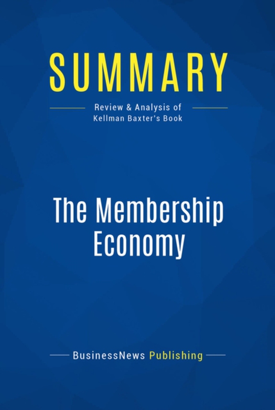 Summary: The Membership Economy (e-bog) af Publishing, BusinessNews