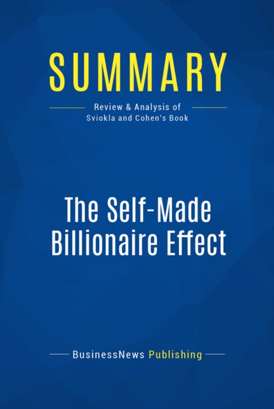 Summary: The Self-Made Billionaire Effect (e-bog) af Publishing, BusinessNews