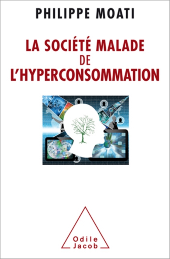 La Société malade de l’hyperconsommation (e-bog) af Philippe Moati, Moati