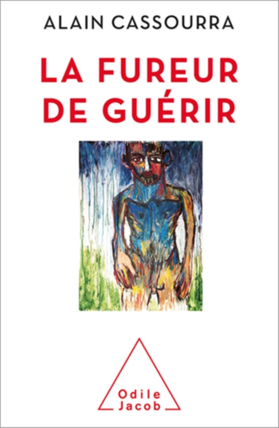 La Fureur de guérir (e-bog) af Alain Cassourra, Cassourra