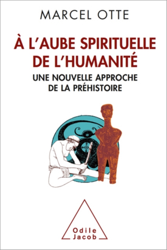 À l’aube spirituelle de l’humanité (e-bog) af Marcel Otte, Otte