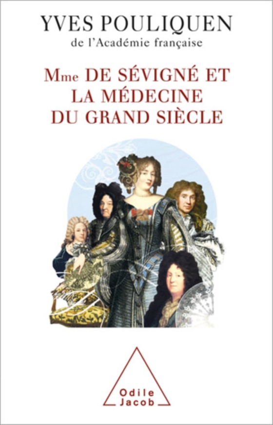 Madame de Sévigné et la médecine du Grand Siècle (e-bog) af Yves Pouliquen, Pouliquen