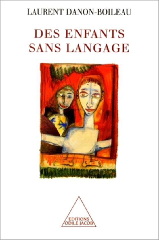 Des enfants sans langage (e-bog) af Laurent Danon-Boileau, Danon-Boileau