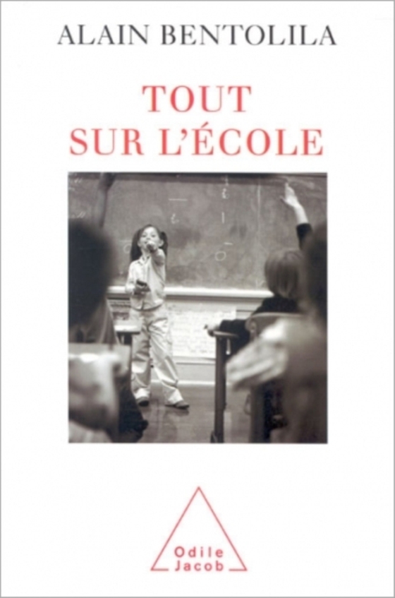Tout sur l'école (e-bog) af Alain Bentolila, Bentolila