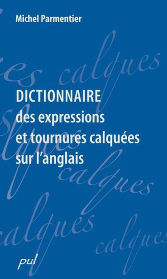 Dictionnaire des expressions et tournures calquées (e-bog) af Michel Parmentier, Parmentier