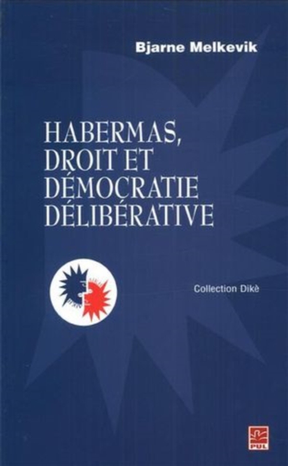 Habermas, droit et democratie deliberative