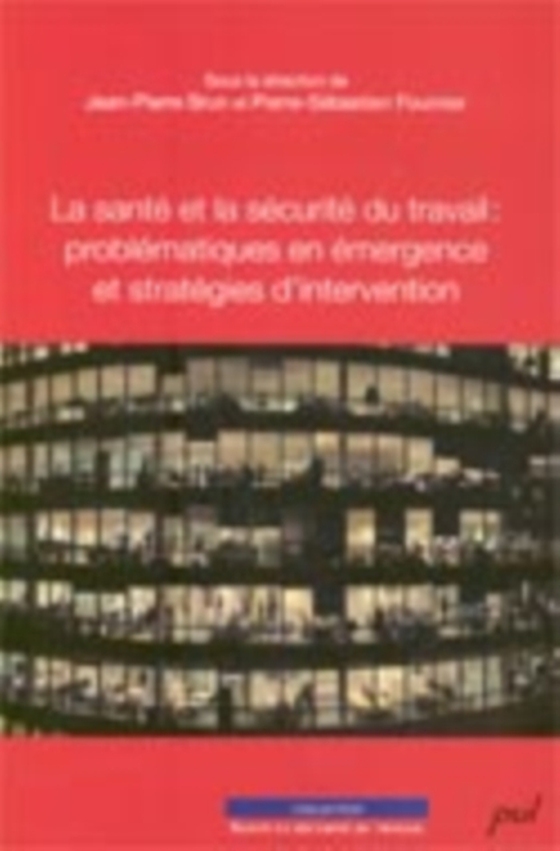 La santé et la sécurité du travail : problématiques en ...