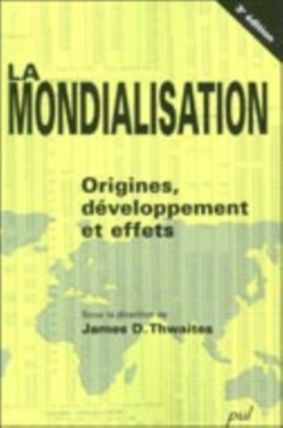 La mondialisation : Origines, développement et effets (e-bog) af James D. Thwaites, Thwaites