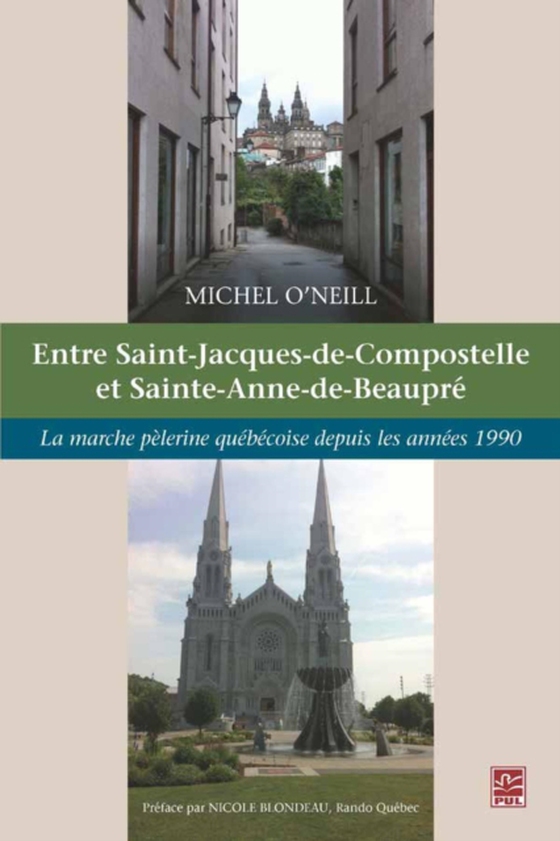 Entre Saint-Jacques-de-Compostelle et Sainte-Anne-de-Beaupré (e-bog) af Michel O'Neill, O'Neill