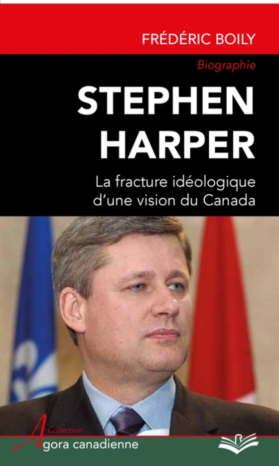 Stephen Harper : La fracture idéologique d'une vision du Canada (e-bog) af Frederic Boily, Boily