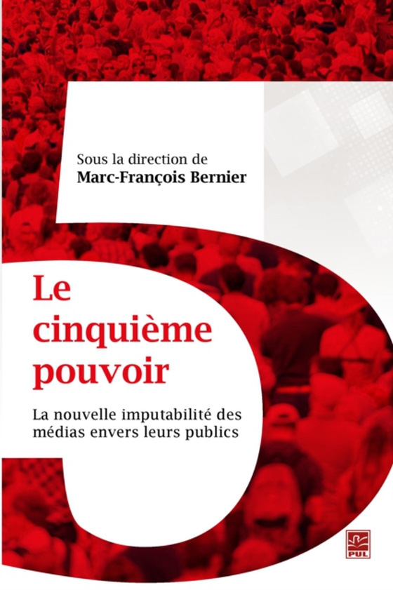 Le cinquième pouvoir : La nouvelle imputabilité des médias... (e-bog) af Marc-Francois Bernier, Bernier