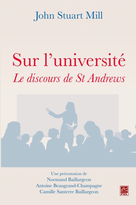 Sur l'université : Le discours de St Andrews (e-bog) af John Stuart Mill, Mill