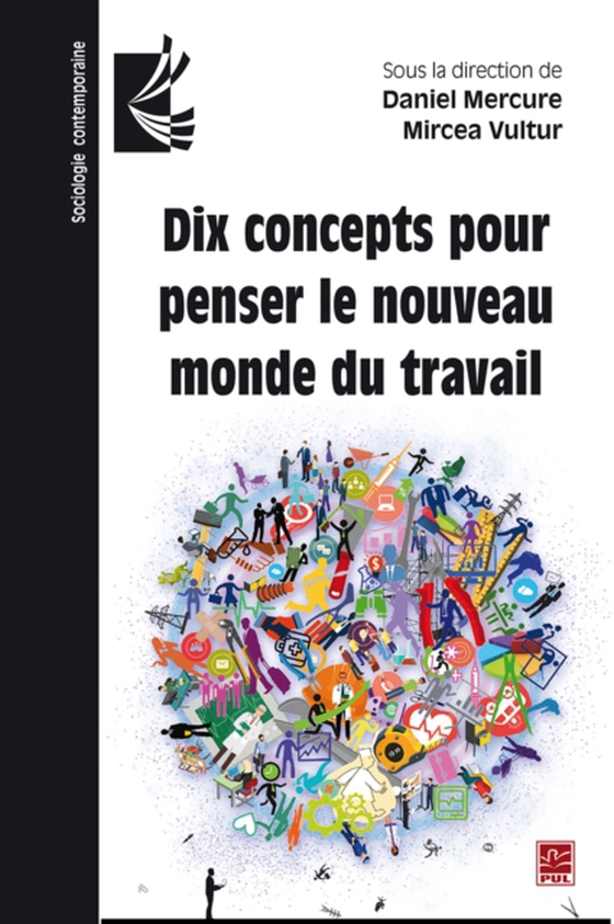 Dix concepts pour penser le nouveau monde du travail (e-bog) af Daniel Mercure, Mercure