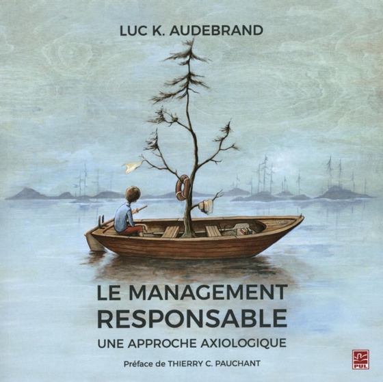 Le management responsable : Une approche axiologique (e-bog) af Luc K. Audebrand, Audebrand