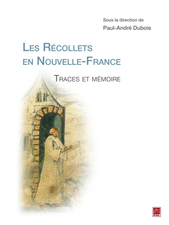 Les Récollets en Nouvelle-France. Traces et mémoire (e-bog) af Paul-Andre Dubois, Dubois