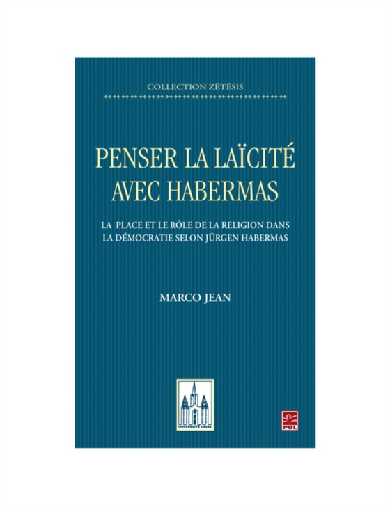 Penser la laïcité avec Habermas. La place et le rôle de la religion dans la démocratie selon Jürgen Habermas