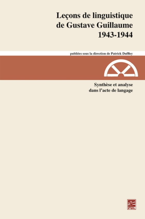 Leçons de linguistique de Gustave Guillaume 1943-1944. Volume 29. Synthèse et analyse dans l'acte de langage