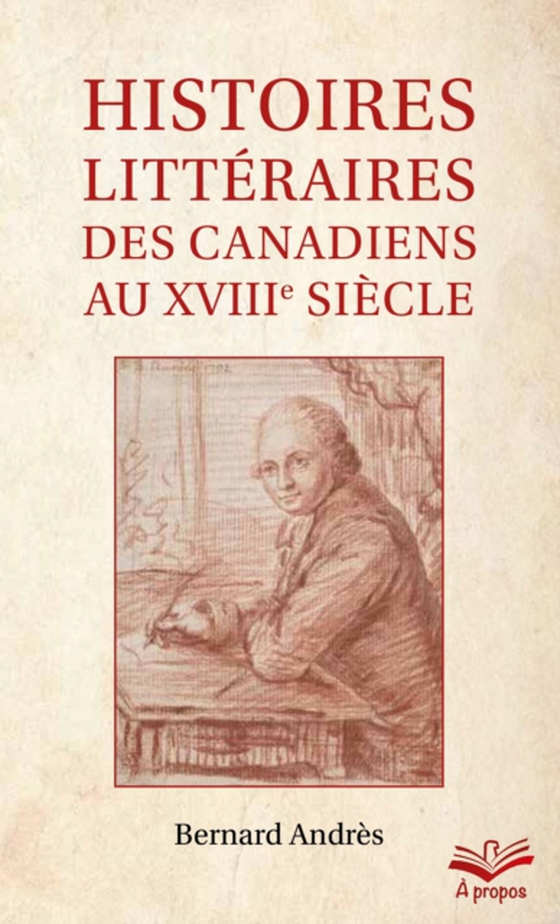 Histoires littéraires des Canadiens au XVIIIe siècle - Format de poche (e-bog) af Bernard Andres, Andres