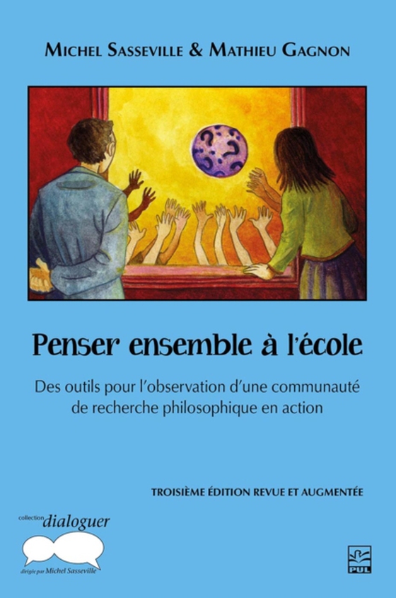 Penser ensemble à l'école. Des outils pour l’observation d’une communauté de recherche philosophique en action. 3e édition (e-bog) af Michel Sasseville, Sasseville