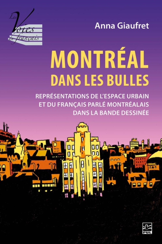 Montréal dans les bulles: représentations de l'espace urbain et du français parlé montréalais dans la bande dessinée