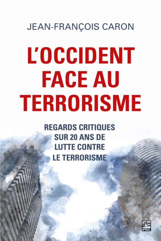 L’Occident face au terrorisme (e-bog) af Jean-Francois Caron, Caron