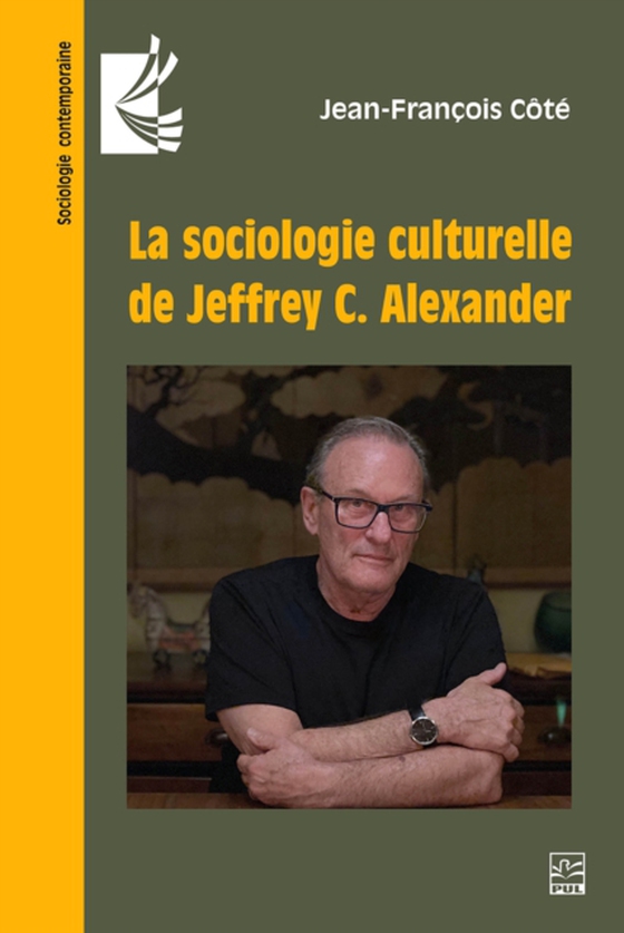 La sociologie culturelle de Jeffrey C. Alexander