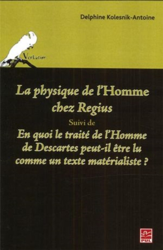 La physique de l'Homme chez Regius suivi de En quoi le ... (e-bog) af Delphine Kolesnik-Antoine, Kolesnik-Antoine