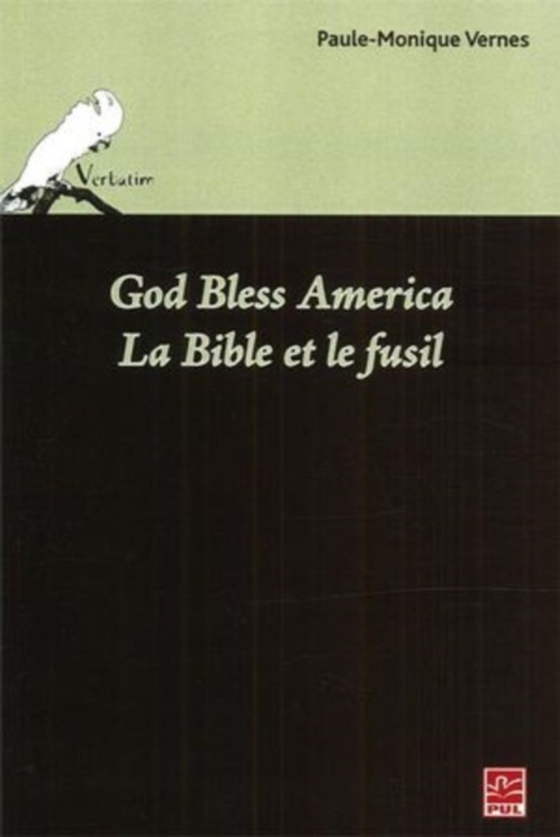 God Bless America. La Bible et le fusil (e-bog) af Paule-Monique Vernes, Vernes