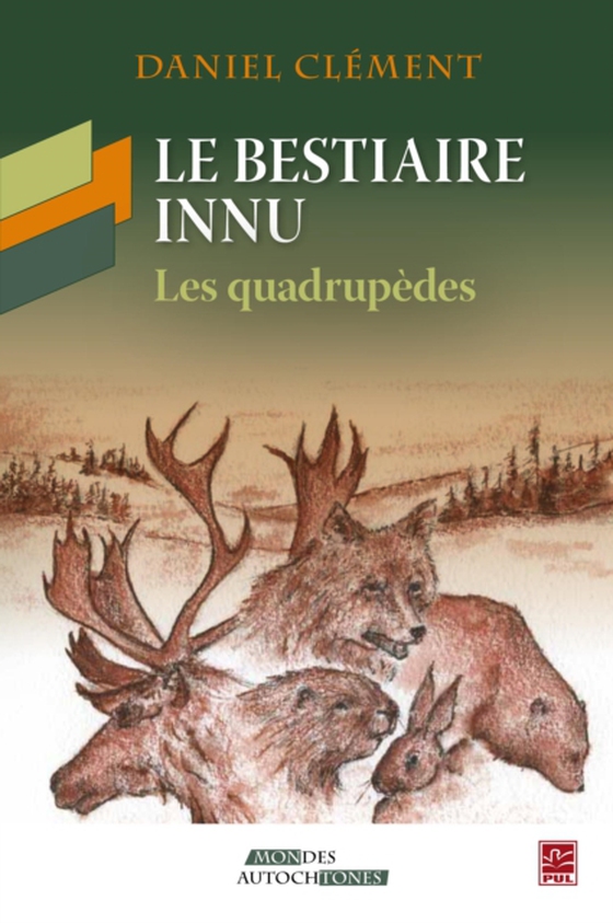 Le bestiaire innu : Les quadrupèdes (e-bog) af Daniel Clement, Clement