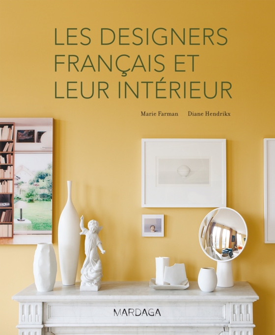 Les designers français et leur intérieur (e-bog) af Hendrikx, Diane